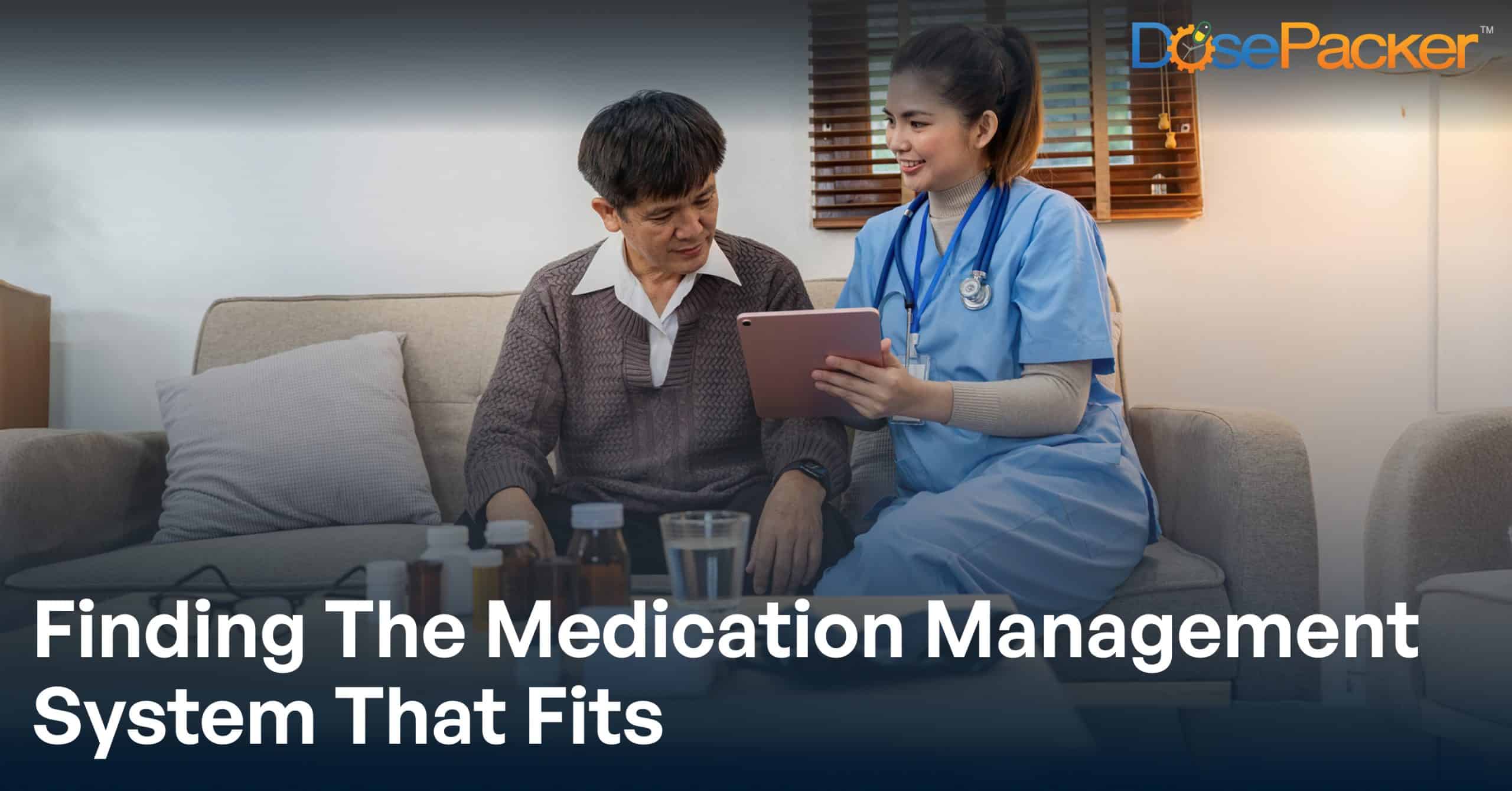 A Quick Guide to Choosing Your Medication Management System