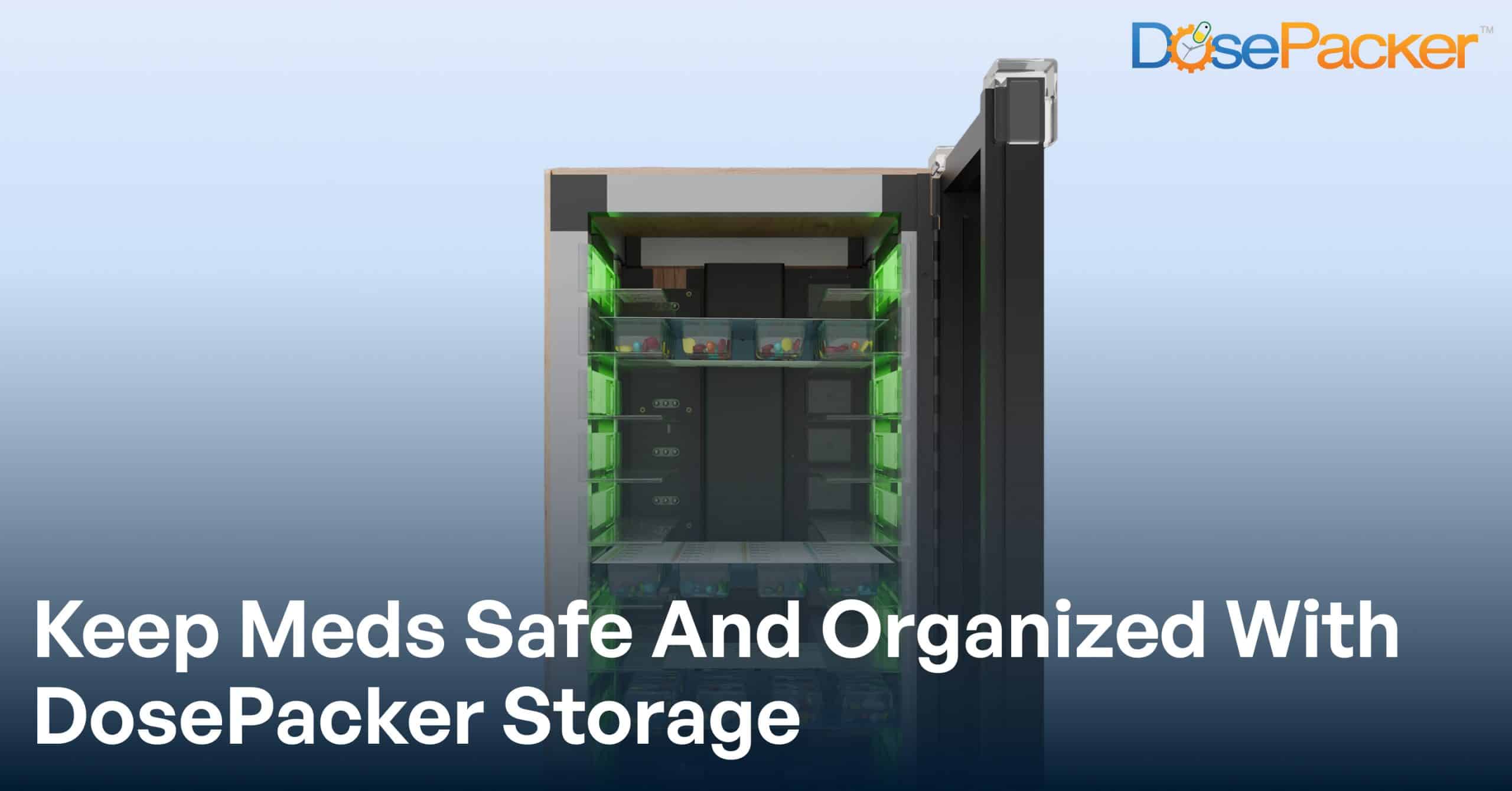 The Complete Breakdown Of DosePacker Storage For Care Communities