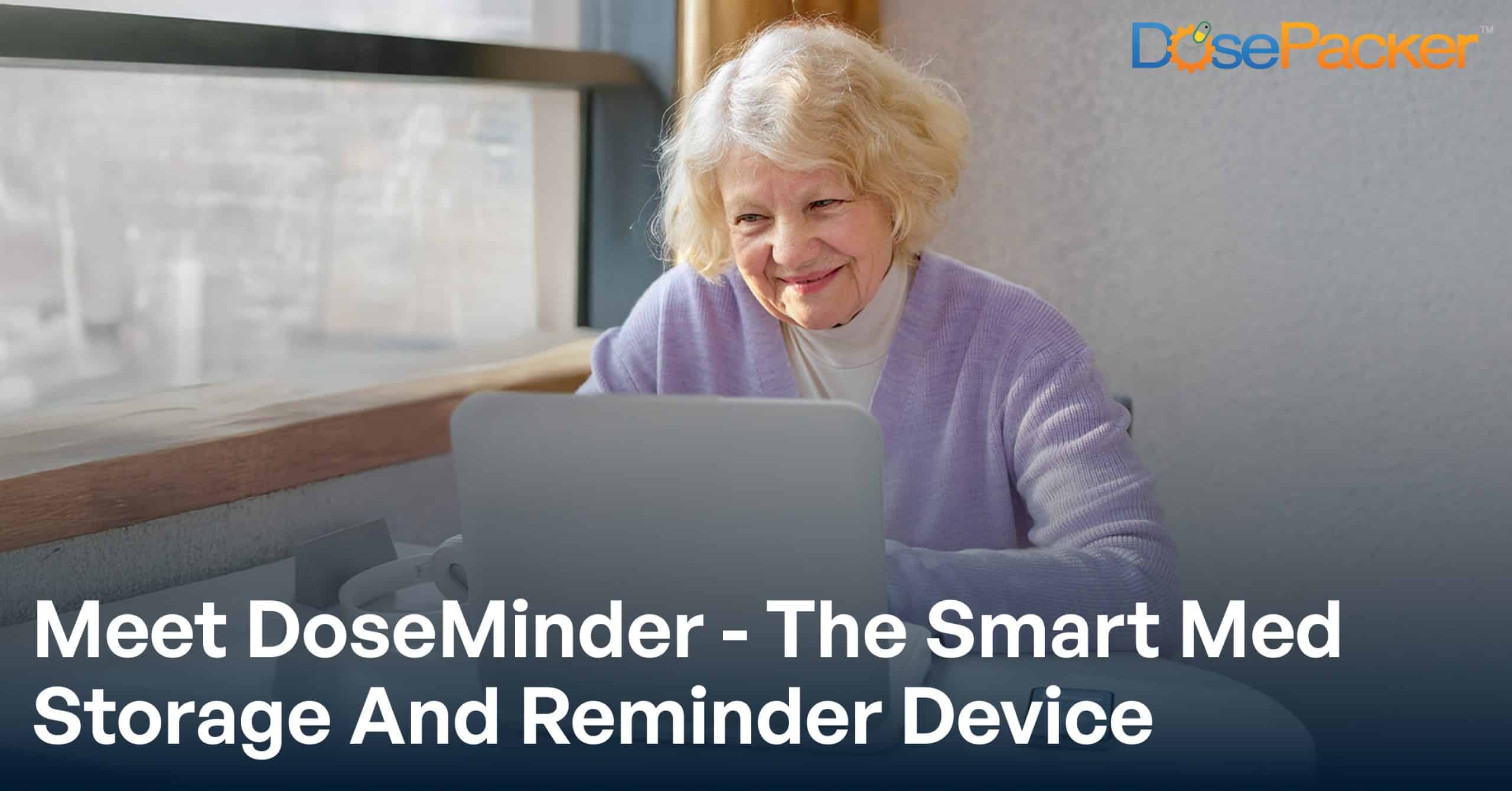 Take Control of Your Health with DoseMinder: The Smart Med Storage And Reminder Box