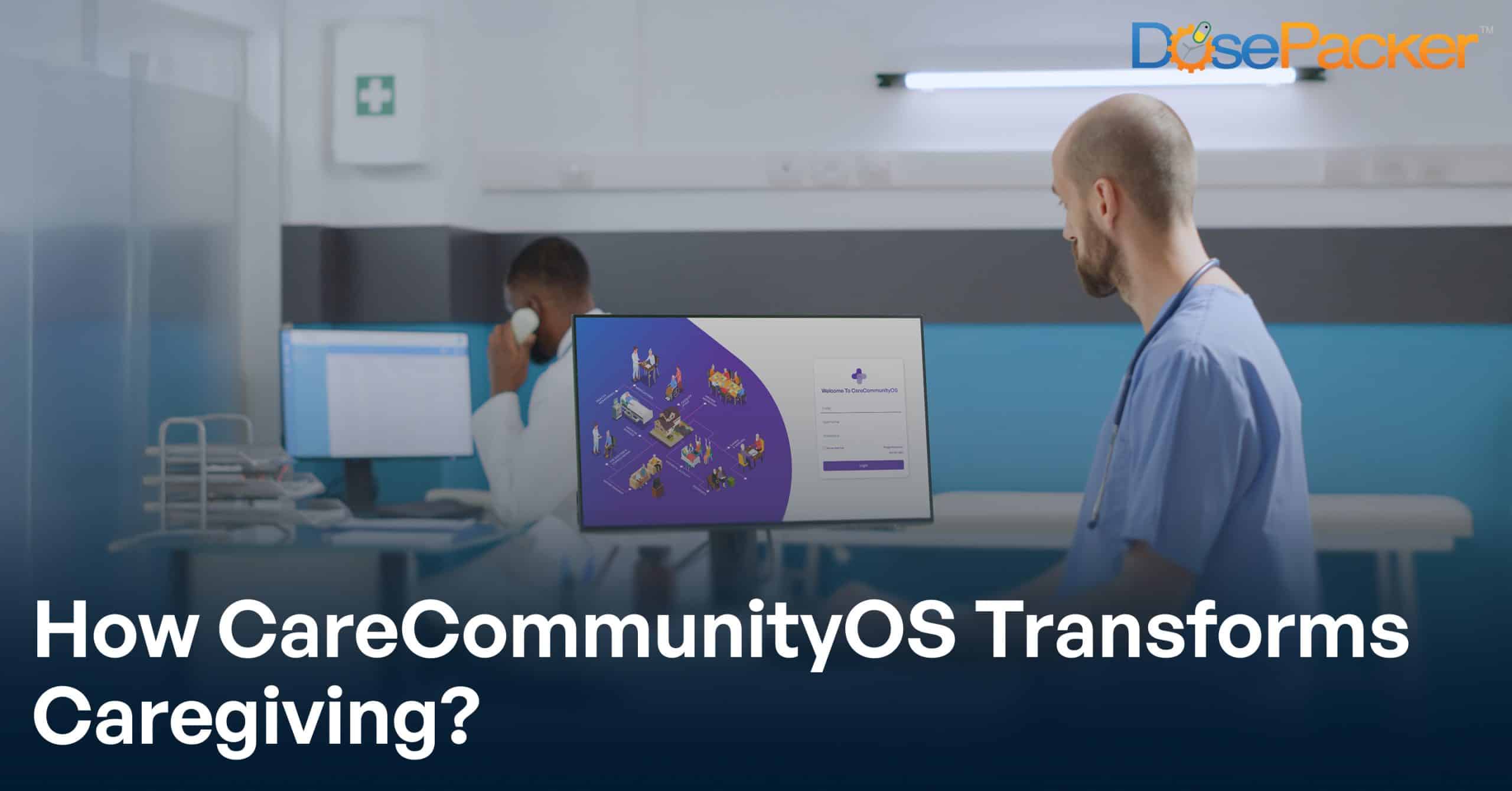 Is Your Senior Living Software Working For You Or Against You? Discover All About CareCommunityOS